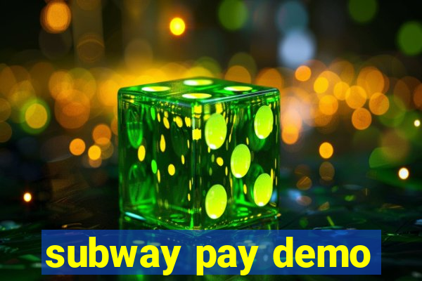 subway pay demo